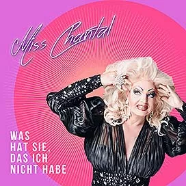 Miss Chantal - Was hat sie, das ich nicht habe